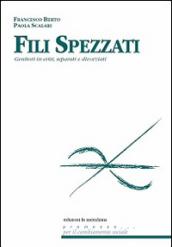 Fili spezzati. Genitori in crisi, separati e divorziati