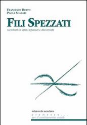 Fili spezzati. Genitori in crisi, separati e divorziati