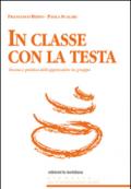 In classe con la testa: Teoria e pratica dell'apprendere in gruppo (Premesse)