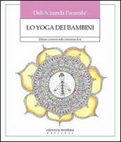 Lo yoga dei bambini. Educare a crescere nella conoscenza di sé