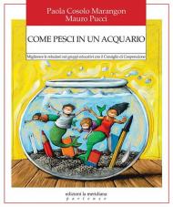 Come pesci in un acquario. Migliorare le relazioni nei gruppi educativi con il Consiglio di Cooperazione