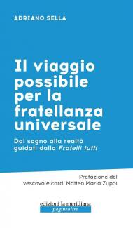 Il viaggio possibile per la fratellanza universale. Dal sogno alla realtà guidati dalla Fratelli tutti