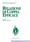 Relazione di coppia efficace. Creare il rapporto desiderato