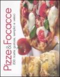 Pizze & focacce. 200 ricette gustose, semplici e veloci