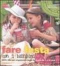 Fare festa con i bambini. Tante idee per organizzare feste da favola da 1 a 10 anni