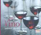 Vino. Pensieri, parole e sapori. Ediz. illustrata