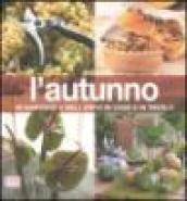 L'autunno. In giardino e nell'orto, in casa e in tavola. Ediz. illustrata