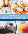 Dimagrire e restare in forma. Consigli e ricette