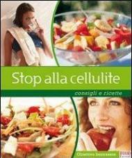 Stop alla cellulite. Consigli e ricette