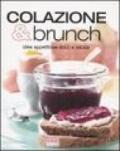 Colazione & brunch. Idee appetitose dolci e salate