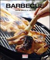 Barbecue. Carne, pesce e verdure. Ediz. illustrata