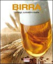 Birra. Consigli, curiosità e ricette. Ediz. illustrata