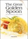 The great golden spoon. The most comprehensive italian cookbook. Ediz. illustrata