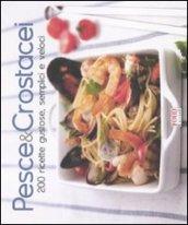 Pesce & crostacei. 200 ricette gustose, semplici e veloci