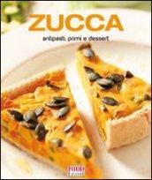 Zucca. Antipasti, primi e dessert