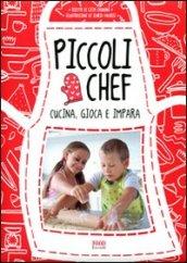 Piccoli chef. Gioca, cucina e impara