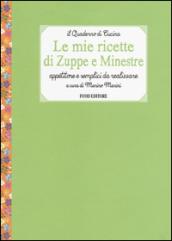 Le mie ricette di zuppe e minestre. Appetitose e semplici da realizzare