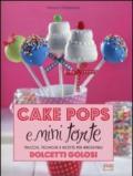 Cake pops e mini torte. Trucchi, tecniche e ricette per irresistibili dolcetti golosi. Ediz. illustrata