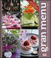 Gran menu. Ricette, liste della spesa, piano di lavoro per tutte le occasioni