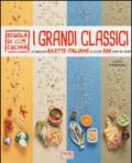 I grandi classici. Le migliori ricette italiane in oltre 500 step by step. Ediz. illustrata