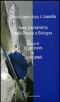 Cinque anni dopo il Duemila. 3° censimento della poesia a Bologna