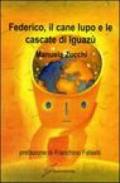 Federico, il cane lupo e le cascate di Iguazù