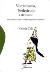 Verdarianna, Federicolo e altre storie. Favole di una nonna moderna per la sua nipotina. Ediz. illustrata