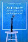 ArTherapy. Curarsi con l'arte contemporanea. Ediz. illustrata