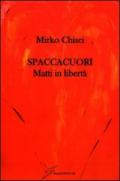 Spaccacuori. Matti in libertà