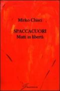 Spaccacuori. Matti in libertà