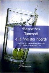 Tancredi e la fine dei ricordi. «Papà, se Dio ha inventato il mondo, chi è che ha inventato Dio?