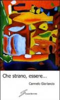 Che strano, essere...