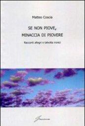 Se non piove, minaccia di piovere. Racconti allegri, talvolta ironici