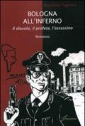 Bologna all'inferno. Il diavolo, il profeta, l'assassino