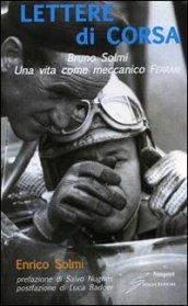 Lettere di corsa. Bruno Solmi. Una vita come meccanico Ferrari