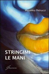 Stringimi le mani