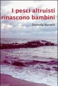 I pesci altruisti rinascono bambini