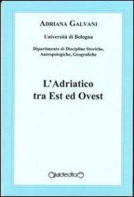 L' Adriatico tra est ed ovest