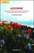 Azzorre. Viaggi, incontri, esperienze, emozioni di una mamma nell'arcipelago portoghese dal 1989 a oggi