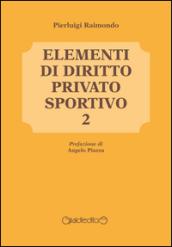 Elementi di diritto privato sportivo. 2.