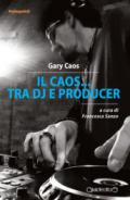 Il Caos... tra DJ e producer