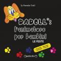 Dadoll®. L'animatore per bambini. Le feste. Ediz. italiana e inglese