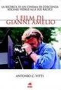 I film di Gianni Amelio. La ricerca di un cinema di coscienza sociale, fedele alle sue radici