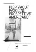 Pier Paolo Pasolini. Prospettive americane