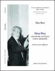 Nino Pino. Una vita per la scuola e per il socialismo