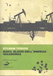 Baku. Elogio dell'energia vagabonda