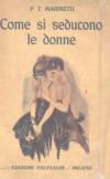 Come si seducono le donne (rist. anastatica 1916)