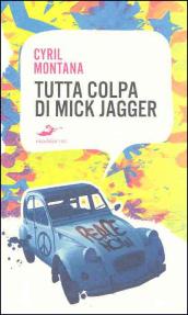 Tutta colpa di Mick Jagger