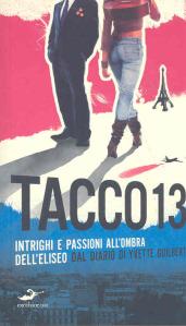 Tacco 13. Intrighi e passioni all'ombra dell'Eliseo