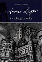 Arsène Lupin. La scheggia d'obice